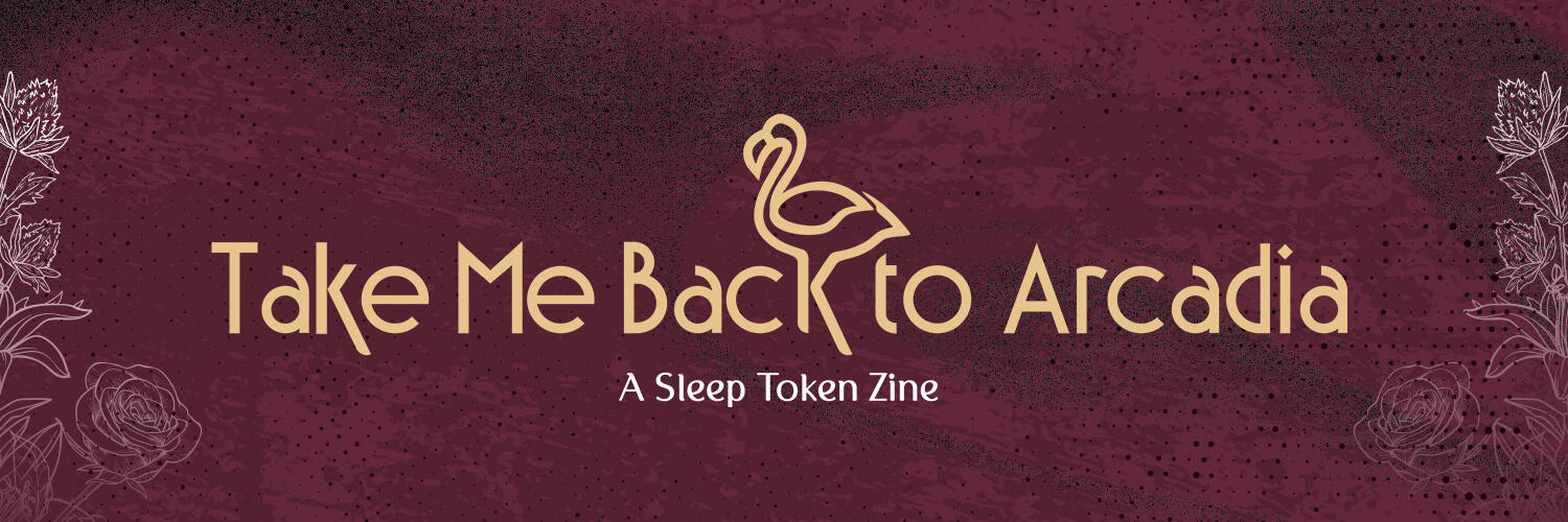 Take Me Back to Arcadia Take Me Back to Arcadia a Sleep Token Zine Header Banner